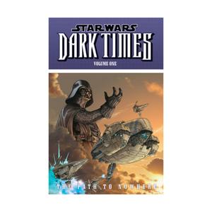 Star Wars: Dark Times, Vol. 1: Path to Nowhere (Dark Horse)