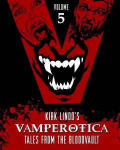 VAMPEROTICA: Tales from the Bloodvault V5 (CreateSpace Independent Publishing Platform)