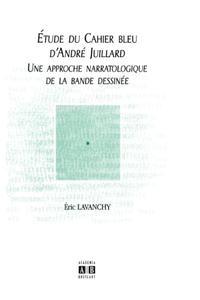 Etude du Cahier bleu d'André Juillard: Une approche narratologique de la bande dessinée (French Edition) (Academia)
