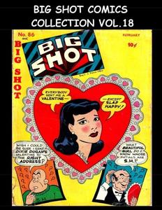 Big Shot Comics Collection Vol. 18: 5 Issue Collection - Big Shot Comics #86-#90 - 1948 Humor Comics (CreateSpace Independent Publishing Platform)