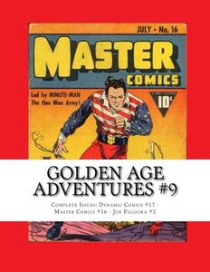 Golden Age Adventures #9: Complete Issues: Dynamic Comics #17 - Master Comics #16 - Joe Palooka #2 (CreateSpace Independent Publishing Platform)