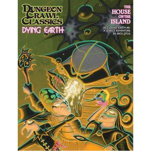 Книга Dungeon Crawl Classics: Dying Earth #8: The House On The Island