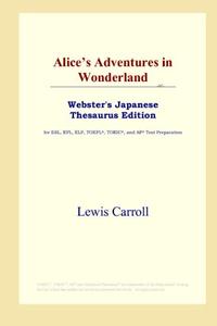 Alice's Adventures in Wonderland (Webster's Japanese Thesaurus Edition) (ICON Group International, Inc.)