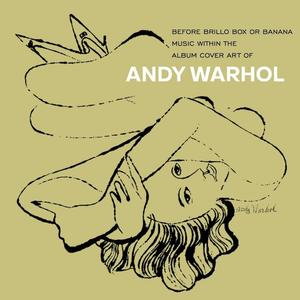 Диск CD Before Brillo Box Or Banana: Music Within The Album Cover Art Of Andy Warhol - Various Artists