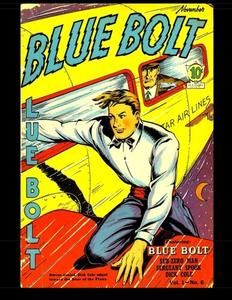 Blue Bolt Vol. 1 #6: 1940's Classic Comic (CreateSpace Independent Publishing Platform)