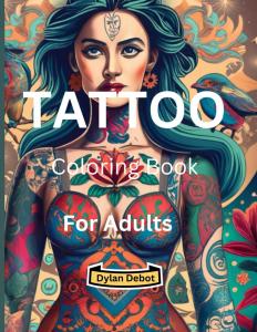 Tattoo Coloring Book For Adults: Skin Stories,Intrigate Desings for Inspired Expression (Independently published)
