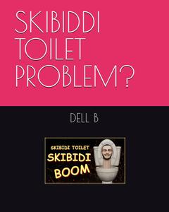 SKIBIDDI NOTEBOOK: MADE BY A PARENT FOR PARENTS (Independently published)