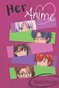 Her Anime Sketchbook: Blank page sketchbook for sketching (Independently published)