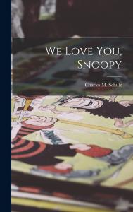 We Love You, Snoopy (Hassell Street Press)