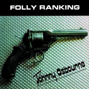 Виниловая пластинка Osbourne, Johnny: Folly Ranking