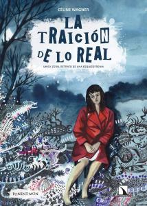 La traición de lo real: Unica Zürn, retrato de una esquizofrenia (Ponent Mon)