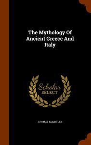 The Mythology Of Ancient Greece And Italy (Arkose Press)