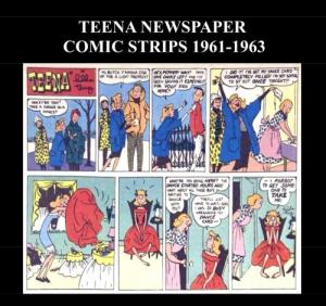 Teena Newspaper Comic Strips 1961 - 1963: Golden Age Teena Newspaper Comic Strips from 1961 - 1963 (CreateSpace Independent Publishing Platform)
