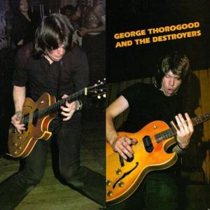 CD диск Thorogood, George & Destroyers: George Thorogood and The Destroyers