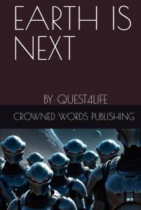 EARTH IS NEXT: BY QUEST4LIFE (Independently published)