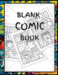 Blank Comic Book for Kids: Unleash Your Inner Hero!: Inkspire:110 Epic Comic Templates to Fire Up Young Creators and Design Amazing Stories (Independently published)