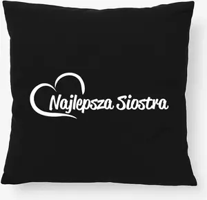 Подушка Huuraa Najlepsza Siostra Serce Gift 40x40см с наполнителем Черный хлопок Najlepsza Siostra Decoration Hellweg Druckerei