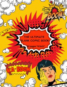 The Ultimate Blank Comic Book: Draw Your Own Comics And Create The Best Stories: 8.5x 11; 50 pages (Independently published)