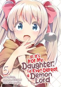Манга If It's for My Daughter, I'd Even Defeat a Demon Lord Manga Volume 5