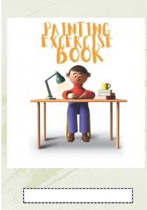 PAINTING EXCERCISE BOOK (Independently published)