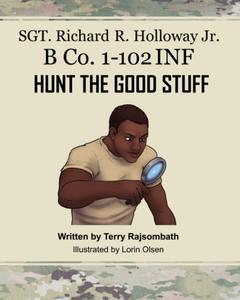 SGT. Richard Holloway Jr.: Hunt the Good Stuff (Independently published)