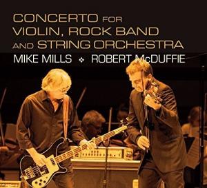 CD диск Mills, Mike: Mills: Concerto For Violin, Rock Band And String Orchestra