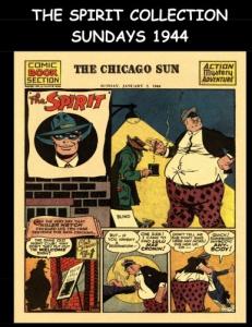 The Spirit Collection Sundays 1944: Golden Age Newspaper Comic Section 1944 (CreateSpace Independent Publishing Platform)