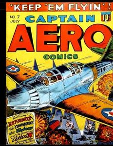 Captain Aero Comics #7 (V0l. 2 #1): Golden Age War Aviation Comic 1942 (CreateSpace Independent Publishing Platform)