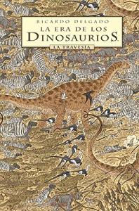 LA ERA DE LOS DINOSAURIOS: LA TRAVESÍA (NORMA EDITORIAL, S.A.)