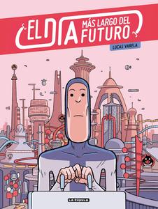 El día más largo del futuro (2ª ed.) (Ediciones La Cúpula, S.L.)