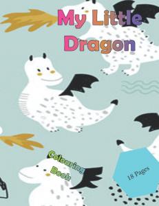 My Little Dragon: Colouring Book (Independently published)
