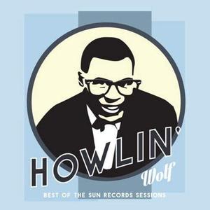 Виниловая пластинка Howlin Wolf: Best Of The Sun Records Sessions