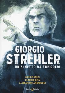 Giorgio Strehler. Un fumetto da tre soldi (Becco Giallo)