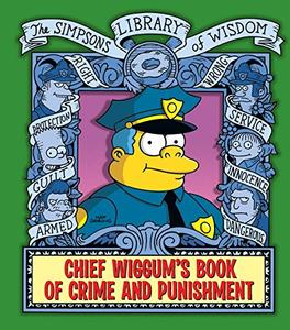 Chief Wiggum's Book of Crime and Punishment: The Simpsons Library of Wisdom (Harper)