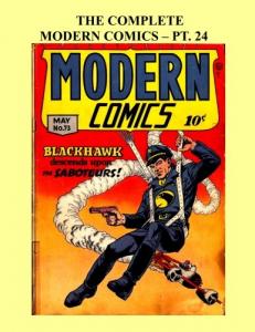 The Complete Modern Comics - Pt. 24: Featuring Blackhawk & Torchy -- Issues #71-73 -- All Stories - No Ads (CreateSpace Independent Publishing Platform)