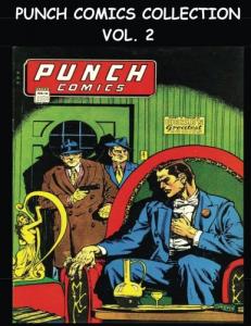 Punch Comics Collection Vol. 2: 6 Issue Super Collection - Punch Comics #14-#19 (CreateSpace Independent Publishing Platform)