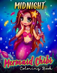 Midnight Mermaid Chibi Coloring Book: Chibi Style Fantasy Coloring Pages On Black Background For All Ages Relaxation And Stress Relief | Gift Idea For Mermaids Lovers (Independently published)