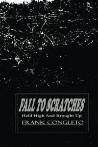 Fall To Scratches: Held High And Brought Up (Independently published)