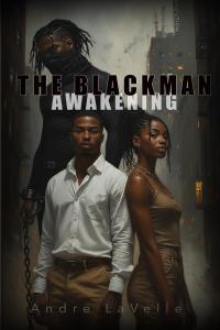 The Blackman: Awakening (Andre LaVelle)