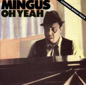 Диск CD Oh Yeah [BONUS TRACK] - Charles Mingus