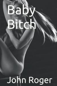 Baby Bitch (Adult Story Books) (Independently published)