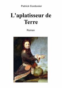 L'aplatisseur de Terre (French Edition) (Lulu.com)