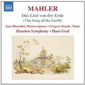 Диск CD Mahler: Das Lied von der Erde (The Song of the Earth) - Gustav Mahler, Hans Graf, Jane Henschel, Gregory Kunde, The Houston Symphony