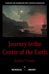 Journey to the Center of the Earth-Voyage au centre de la Terre: English-French Parallel Text Edition (Lulu.com)