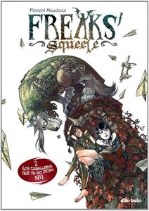 Freaks' Squeele 2: ¡Los caballeros que ya no dicen NI! (Dibbuks)