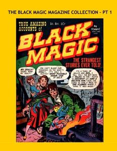 The Black Magic Magazine Collection - Pt 1: Exciting 1950s Horror - All Stories - No Ads - (CreateSpace Independent Publishing Platform)