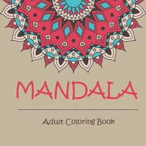 Mandala Adult Coloring Book: 17 * 8.5 nch - 100 mandalas for Adults - Easy and Hard levels (Independently published)