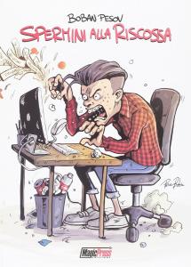 BOBAN PESOV - SPERMINI ALLA RI (Magic Press)