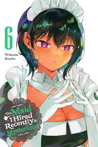 The Maid I Hired Recently Is Mysterious, Vol. 6 (Volume 6) (Yen Press)