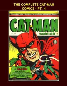 The Complete Cat-Man Comics - Pt. 4: Great Golden Age Comic Action - Issues #10-12 - All Stories - No Ads (CreateSpace Independent Publishing Platform)